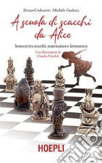 A scuola di scacchi con Alice: Intrecci tra scacchi, matematica, letteratura. E-book. Formato EPUB