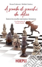 A scuola di scacchi con Alice: Intrecci tra scacchi, matematica, letteratura. E-book. Formato EPUB ebook