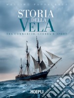 Storia della vela: Tra commercio, guerra e sport. E-book. Formato EPUB ebook