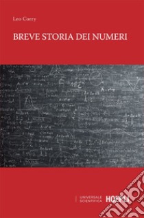 Breve storia dei numeri. E-book. Formato EPUB ebook di Leo Corry