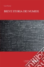 Breve storia dei numeri. E-book. Formato EPUB ebook