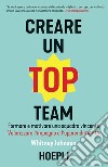 Creare un Top Team: Formare e motivare una squadra vincente. Valorizzare l'impegno e l'apprendimento. E-book. Formato EPUB ebook