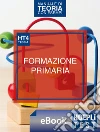 Hoepli Test 4 - Scienze della formazione primaria: Manuale di teoria per i test di ammissione all'università. E-book. Formato EPUB ebook di Ulrico Hoepli