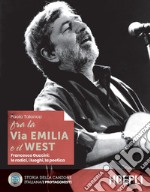 Fra la Via Emilia e il West: Francesco Guccini: le radici, i luoghi, la poetica. E-book. Formato EPUB ebook