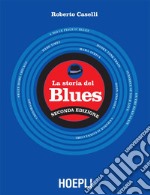 La storia del Blues. E-book. Formato EPUB ebook