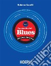 La storia del Blues. E-book. Formato EPUB ebook