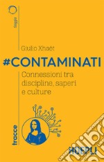 #Contaminati: Connessioni tra discipline, saperi e culture. E-book. Formato EPUB ebook