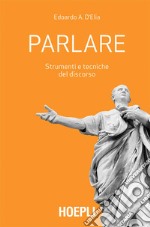 Parlare: Strumenti e tecniche del discorso. E-book. Formato EPUB ebook