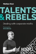 Talents & Rebels: Dealing with corporate misfits. E-book. Formato EPUB