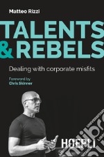 Talents & Rebels: Dealing with corporate misfits. E-book. Formato EPUB ebook