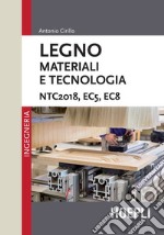 Legno. Materiali e tecnologia: NTC2018, EC5, EC8. E-book. Formato EPUB ebook