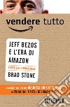 Vendere tutto: Jeff Bezos e l'era di Amazon. E-book. Formato EPUB ebook