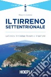 Il Tirreno settentrionale: La Corsica, l'Arcipelago Toscano e l'Argentario. E-book. Formato EPUB ebook