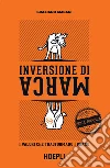 Inversione di marca: I valori che trasformano i brand. E-book. Formato EPUB ebook di Graziano Giacani