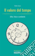 Il valore del tempo: Mito, fisica e ambiente. E-book. Formato EPUB ebook