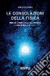 Le consolazioni della fisica: Perché le meraviglie dell'universo possono rendere felici. E-book. Formato EPUB ebook