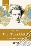Kierkegaard: L'inquieto filosofo del cuore. E-book. Formato EPUB ebook