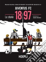 1897 Juventus FC: Le storie. E-book. Formato EPUB