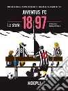 1897 Juventus FC: Le storie. E-book. Formato EPUB ebook