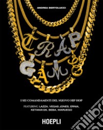 Trap Game: I sei comandamenti del nuovo hip-hop. E-book. Formato EPUB ebook di Andrea Bertolucci