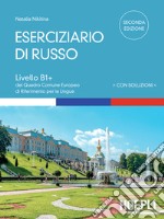 Eserciziario di russo: Livello B1+ del Quadro Comune Europeo di Riferimento per le Lingue. E-book. Formato EPUB