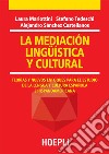 La mediación lingüística y cultural: Teorías y nuevos enfoques para el estudio de la lengua y cultura española e hispanoamericana. E-book. Formato EPUB ebook di Laura Mariottini