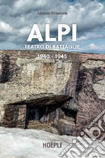 Alpi: Teatri di battaglie. 1940-1945. E-book. Formato EPUB