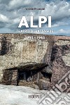 Alpi: Teatri di battaglie. 1940-1945. E-book. Formato EPUB ebook