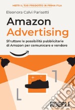 Amazon advertising: Sfruttare le possibilità pubblicitarie di Amazon per comunicare e vendere. E-book. Formato EPUB ebook