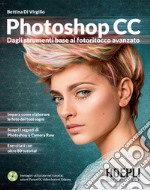 Photoshop CC: Dagli strumenti base al fotoritocco avanzato. E-book. Formato EPUB