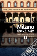 Milano passo a passo: La storia della città in 11 itinerari. E-book. Formato EPUB