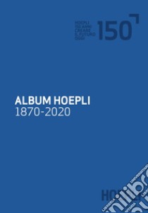 Album Hoepli 1870-2020. E-book. Formato EPUB ebook di Ulrico Hoepli