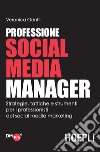 Professione Social Media Manager: Strategie, tattiche e strumenti per i professionisti del social media marketing. E-book. Formato EPUB ebook