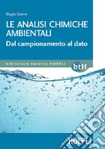 Le analisi chimiche ambientali: Dal campionamento al dato. E-book. Formato EPUB