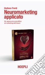 Neuromarketing applicato: Un approccio scientifico al marketing del futuro. E-book. Formato EPUB ebook