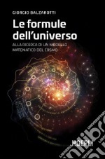 Le formule dell'universo: Alla ricerca di un modello matematico del cosmo. E-book. Formato EPUB ebook