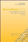 Beauty Report 2013. Quarto Rapporto sul valore dell'industria cosmetica in Italia: Quarto Rapporto sul valore dell'industria cosmetica in Italia. E-book. Formato PDF ebook