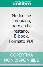 Media che cambiano, parole che restano. E-book. Formato PDF ebook