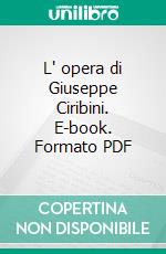 L' opera di Giuseppe Ciribini. E-book. Formato PDF ebook