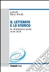 Il letterato e lo storico. La letteratura creativa come storia: La letteratura creativa come storia. E-book. Formato PDF ebook
