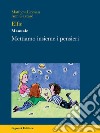 Elfie: Manuale. Mettiamo insieme i pensieri  Adattamenti, cura e traduzione di Maura Striano. E-book. Formato PDF ebook di Matthew Lipman