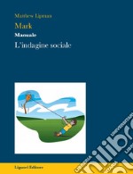 Mark: Manuale. L’indagine sociale. E-book. Formato PDF ebook