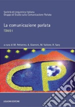 La comunicazione parlata: Atti del congresso internazionale Napoli  23-25 febbraio 2006  3 Tomi  a cura di M. Pettorino,A. Giannini, M. Vallone, R. Savy. E-book. Formato PDF ebook