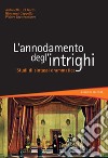 L’annodamento degl’intrighi: Studi di sintassi drammatica. E-book. Formato PDF ebook di Antonella Del Gatto