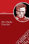 Pier Paolo Pasolini. E-book. Formato PDF ebook