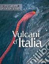 Vulcani d’Italia. E-book. Formato PDF ebook