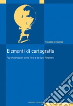 Elementi di cartografia: Rappresentazioni della Terra e dei suoi fenomeni. E-book. Formato PDF ebook