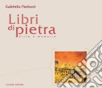 Libri di pietra: Città e memorie  Introduzione di Giandomenico Amendola. E-book. Formato PDF ebook