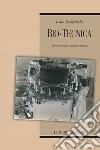 Bio-tecnica: La società nella sua ’forma’ tecnica. E-book. Formato PDF ebook di Lelio Demichelis