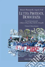 Lutto, protesta, democrazia: Per una lettura psicosociale di Madres de Plaza de Mayo, H.I.J.O.S. e Herman@s  Prefazione di Adriano Zamperini. E-book. Formato PDF ebook